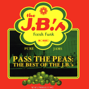 Pass the Peas: the Best of the J.B.’s